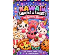 Kawaii Snacks & Sweets Coloring Book: Cute and Easy Coloring Pages of Adorable Food for Kids and Adults