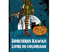 Kawaii Sorcières Livre De Coloriage: De jolies sorcières, un thème magique, des nuits au clair de lune et d'adorables scènes effrayantes pour se détendre et s'amuser.