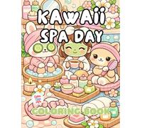 Kawaii Spa Day Coloring Book: 40 Images | 8.5x11 | Cute & Comfy with Skincare, Baths, Candles, and Relaxing Vibes | Mindful Coloring and Stress Relief ... and Seniors (CuterThanLife Coloring Books)