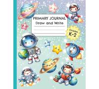 Kawaii Space Primary Journal for Grades K-2: Draw and Write Notebook with Picture Space | 110 Pages | 7.5 x 9.25 inch Cute Astronaut Storytelling Book | Pastel Edition