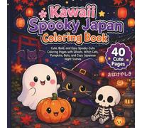 Kawaii Spooky Japan Coloring Book: Cute, Bold, and Easy Coloring Pages with Ghosts, Witch Cats, Tiny Skeletons, Pumpkin Friends, Bats, and Cozy Japanese Night Scenes for Kids, Teens, and Adults