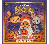Kawaii Spooky Snugglies Coloring Book: Spooky Cute Critters for Halloween Fun (Kawaii Coloring Books For Adults)
