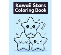 Kawaii Stars Coloring Book: Cute and Friendly Space Shapes with Happy Faces and Shining Smiles for Relaxing Screen-Free Activities