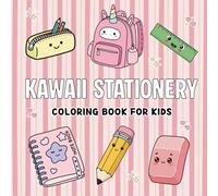Kawaii Stationery Coloring Book for Kids: Cute and Fun Back to School Illustrations with Happy Pencils, Backpacks and School Buses