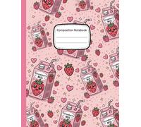 Kawaii Strawberry Milk Composition Notebook: Japanese Inspired Cute Pink Pastel Journal with Cartoon Milk Cartons and Strawberries, 8.5x11 Inch ... for Girls, Teens, or School - 120 Pages