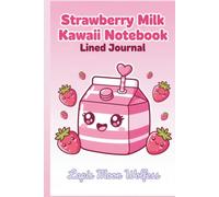 Kawaii Strawberry Milk Notebook - Cute Lined Journal with Daily Date Section: Sweet black-and-white lined notebook with a date on every page for ... planning, school notes, and everyday writing