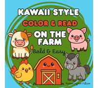 Kawaii Style - Color and Read - On the Farm, Coloring Book and Learn to Read for All Ages