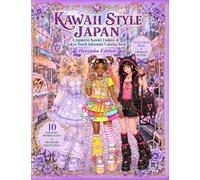 KAWAII STYLE JAPAN: Harajuku Edition: A Japanese Kawaii Fashion & Tokyo Travel Adventure Coloring Book