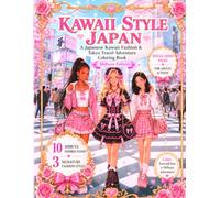 KAWAII STYLE JAPAN: Shibuya Edition: A Tokyo Travel & Japanese Kawaii Fashion Coloring Book