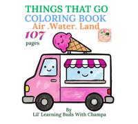 Kawaii Style Things That Go Coloring Book For Kids with Onomatopoeia & Names of the Vehicles: Big Vehicle Pages Covering Land, Water & Air Travel
