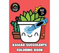 Kawaii Succulents Coloring Book: Large-Print, Cute, Funny, Easy Cactus, Succulents, Simple Plant Illustrations, For Cactus Lover Kids Boys and Girls Age 2+