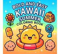 Kawaii Summer Coloring Book, Bold and Easy: Cute Coloring Book for Kids and Adults, Kawaii Beach Coloring Book, Vacation Coloring Book (Cute Bold and Easy Coloring Books)