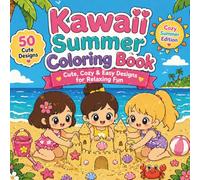 Kawaii Summer Coloring Book: Cute, Cozy & Easy Designs for Relaxing Fun (SUMMER VIBES Coloring Books)