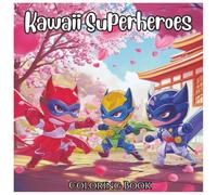 Kawaii Superheroes Fun Fantasy Coloring Book For Kids: Adorable Chibi Heroes in Action - A Cute and Creative Coloring Adventure for Boys and Girls Ages 4-8