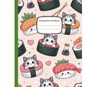 Kawaii Sushi Cat Notebook: Cute Seamless Pastel Composition Notebook with Adorable Sushi Cats and Soy Sauce Bottles, 8.5 x 11 Inch College Ruled Journal for Girls, Teens, and Cat Lovers