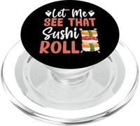 Kawaii Sushi Roll Lover - Funny Let Me See That Sushi Roll PopSockets PopGrip para MagSafe
