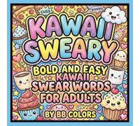 KAWAII SWEARY: BOLD AND EASY KAWAII SWEAR WORDS FOR ADULTS
