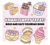 Kawaii Sweet Treats: Bold and Easy Coloring Book (Bold & Easy-Fun Theme Series (12 Book Series))