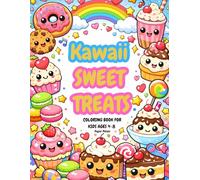 Kawaii Sweet Treats Coloring Book: 66 Adorable Sweet Treats, Cupcakes, and Ice Cream Coloring Pages for Preschoolers and Children Ages 4-8. Large Print and Simple Designs.