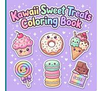 Kawaii Sweet Treats Coloring Book: Adorable and delicious dessert coloring pages featuring smiling cupcakes ice creams and candy for kids and teens.