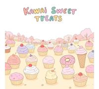 Kawaii Sweet Treats Coloring Book for Kids Ages 2-8: Build Focus For Kids Easter Basket Gift Fun Simple Pictures Family Bonding Encourage Relaxation ... Basket Gift Fun Simple Pictures Family Bondi