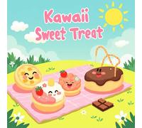 Kawaii Sweet Treats Coloring Book for Kids Ages 2-8: Family Bonding Bold Line Easy Outlines Perfect Birthday Gift For Toddlers And Preschoolers ... Bonding Bold Line Easy Outlines Perfec
