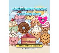 Kawaii Sweet Treats Coloring Book for Kids: Easy and Adorable Desserts to Color | Fun, Bold Kawaii Designs for Kids Ages 4-8