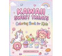 Kawaii Sweet Treats Coloring Book for Kids: Ice Cream, Milkshakes, Desserts & Cute Drinks - Ages 5-10
