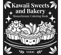 Kawaii Sweets and Bakery: Monochrome Coloring Book with Cute Dessert and Pastry Designs on a Black Background for Adults and Teens (Monochrome Escape Coloring)