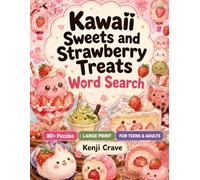 Kawaii Sweets and Strawberry Treats Word Search: 80 Easy-to-Read Puzzles exploring Harajuku Food Art | Japanese Dessert Vocabulary with Solutions ... | Creative Relaxation and Japanese Foodies