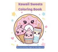 Kawaii Sweets Coloring Book: 30 Cute and Easy Pages for Kids Ages 4-8