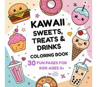 Kawaii Sweets Coloring Book for Kids: 30 Fun and Easy Food-Themed Pages Featuring Cupcakes, Boba, and Ice Cream