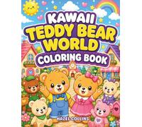 Kawaii Teddy Bear World Coloring Book: Cute Activity Pages Featuring Woodland Animals, Cozy Villages, and Creative Adventures