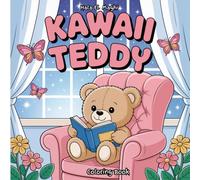 Kawaii Teddy: Coloring book for Kids and Adults; Easy and Simple Designs for Relaxation; 40 Designs
