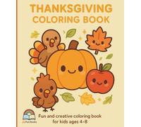 Kawaii Thanksgiving Coloring Book for Kids Ages 4-8: Cute Fall Harvest Designs with Turkeys, Pumpkins, Pies & More - Fun Coloring Activity Book for Boys and Girls