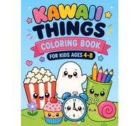 Kawaii Things Coloring Book for Kids Ages 4-8: 50 Cute and Easy Designs Featuring Food, Animals, Objects and Everyday Fun