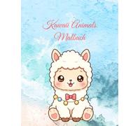 Kawaii Tiere zum Ausmalen: Niedliche Tier-Ausmalbilder für Kinder - Süße Tiere, Meerestiere, Vögel, Insekten & mehr | Malbuch für Mädchen und Jungen