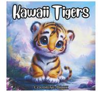 Kawaii Tigers: Cute Anime Coloring Book For Kids: Adorable Tiger Designs for Kids Ages 4-8 | Fun & Easy Kawaii Animal Coloring Pages with Bold Lines and White Backgrounds