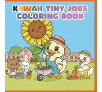 Kawaii Tiny Jobs Coloring Book: Cute Little Helpers at Work - A Fun and Easy Coloring Book for Kids Ages 3-6 with Big Simple Shapes