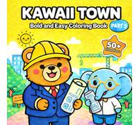 Kawaii Town 3: My First Professions - Bold and Easy Coloring Book for Kids and Adults: 50+ Simple and Adorable Illustrations of Careers and Jobs with ... Seniors and Beginners | Part 3 of the Series