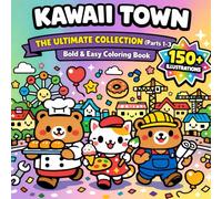 Kawaii Town Ultimate Collection: 3 Books in 1 - Bold and Easy Coloring Book: 150+ Adorable Illustrations of Cozy City Life, Shops and Professions for ... | Simple and Large Designs with Thick Lines