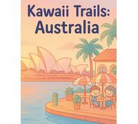 Kawaii Trails: Australia: A Coloring Adventure Across the Land Down Under (Kawaii Trails: A Coloring Journey Around the World)