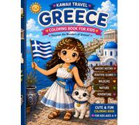 Kawaii Travel Greece Coloring Book for Kids: Discover the Wonders of Greece! Cute and Fun Travel Coloring Book with Santorini, Ancient Temples, Gr or Kids Ages 4-9 (kawaii travel Adventures)