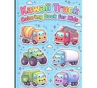 Kawaii Truck Coloring Book for Kids: A Creative Adventure on Wheels Featuring Happy Trucks and Big Wheels with Decorative Frames for Screen-Free Fun, Designed for Kids Ages 4-10