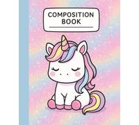 Kawaii Unicorn Anime Composition Notebook Wide Ruled: Motivational Quotes on Every Page - Pastel Cartoon Glitter Design, 7.5 x 9.25 for School, ... Teens, and Anime Cartoon Fans or as a GIFT