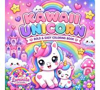 Kawaii Unicorn Coloring Book: 50+ Bold and Easy Unicorn Designs for Relaxation and Creative Fun | Cute Magical Friends, Rainbow Adventures and Dreamy ... Coloring Collection by Luminita Dream Studio)