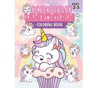 Kawaii Unicorn Coloring Book for Kids Ages 2-5: Super Cute and Simple Designs for Toddlers and Preschoolers (Unicorn Adventures Coloring Series)