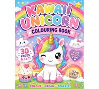 Kawaii Unicorn Coloring Book for Kids Ages 4-10: 30 Cute & Easy Coloring Pages with Rainbows, Magical Unicorns, Sweet Animals & Fun Fantasy Designs ... Little Hands | Stress-Free Coloring Fun | Per