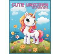 Kawaii Unicorn Coloring Book for kids: Cute And Magical fun for Ages 4-6