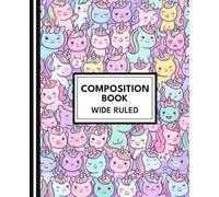 Kawaii Unicorn Composition Notebook: Wide Ruled • Cute Unicorn Cover for Kids • School Notebook